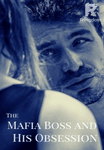The Mafia Boss and his Obsession
