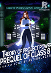 Theory of Project Power: Prequel of Class 8