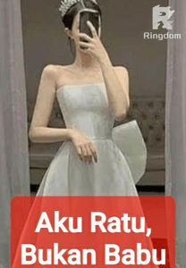 Aku Ratu, Bukan Babu