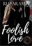 Foolish Love [THE END]