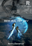 BENİ BUL HEP SEV