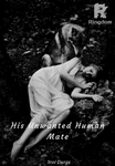 His Unwanted Human Mate