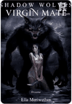 Shadow wolves: Virgin mate (Book 3) - Complete