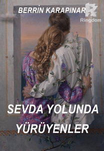 SEVDA YOLUNDA YÜRÜYENLER