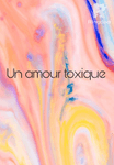 Un amour toxique