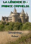 LA LÉGENDE DU PRINCE ORPHELIN.