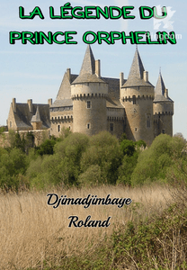 LA LÉGENDE DU PRINCE ORPHELIN.