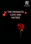 THE DRAMATIC LOVE AND HATRED