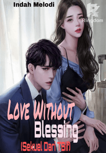Love Without Blessing ( Sekuel Dari TBIF )