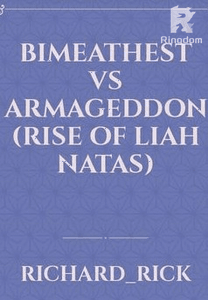 Bimeathest vs Armageddon (Rise of Liah Natas)