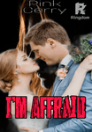 I'm Affraid