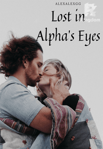 Lost in Alpha's eyes