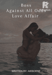 Boss Against All Odds Love Affair 