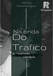Na onda do Tráfico - 2°temporada