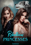 Rebellious Princesses