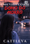 Uma vida com o dono do morro  (continuação)
