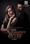 THE RETALIATION OF A SERIAL KILLER