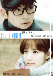 She is Mine!! [Jika Aku (Bukan) Jalanmu]