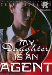 My Daughter is an Agent