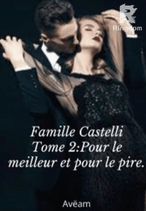 Famille Castelli Tome 2: Pour le meilleur et pour le pire.