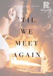 ‘Til We Meet Again