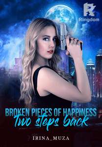 Broken pieces of happiness.Two steps back.