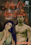 I Am Not Your Victim 