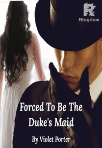 Forced To Be The Duke's Maid
