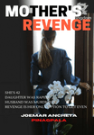 MOTHER'S REVENGE