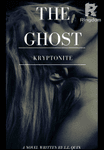 The Ghost Kryptonite