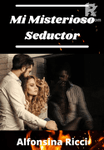 Mi  Misterioso Seductor