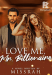 LOVE ME, Mr. Billionaire (Tagalog SPG) Completed