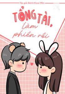 Tổng tài, làm phiền rồi 