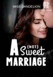 A (Not) Sweet Marriage