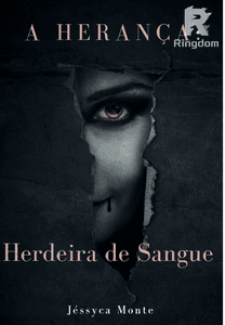 A HERANÇA: Herdeira de Sangue