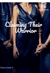 Claiming Their Warrior (Yakuza book 2)