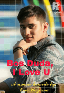 Bos Duda, I Love You!