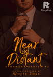 Near Yet Distant (Billionaire: SPG- R-18)(COMPLETED)