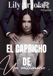 El capricho de un Millonario.