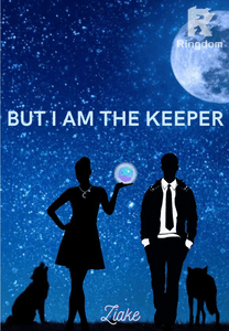 But I Am The Keeper