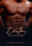 Dirty and Raw