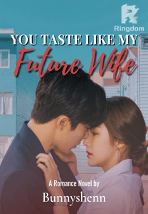 You Taste Like My Future Wife [COMPLETED]