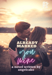 I Already Marked You Mine