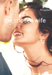 *The Chosen Wife  Of Mine *