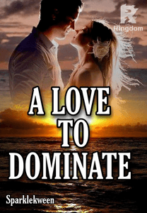 A LOVE TO DOMINATE 