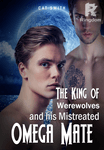 The King of Werewolves and his Mistreated Omega Mate