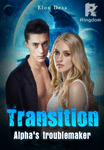 Transition - Alpha's Trouble Maker