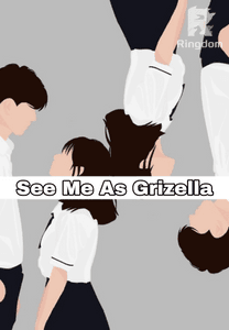 See Me As Grizella