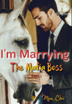 I'm Marrying the Mafia Boss