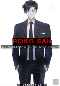 REIKO SAN: DE ASESINO A GUARDAESPALDAS